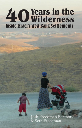 Cover of Forty Years in the Wilderness: Inside Israel's West Bank Settlements